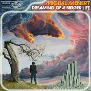 Michal Menert - Dreaming Of A Bigger Life album