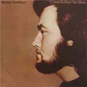 Mickey Newbury - I Came To Hear The Music album