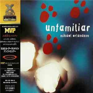 Mikael Erlandson = ミカエル･アーランドソン - Unfamiliar = アンファミリアー album
