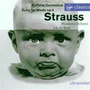 Minnesota Orchestra, Edo De Waart - Strauss - Sinfonia Domestica, Suite For Winds Op. 4 album