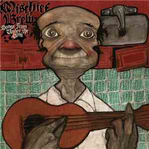 Mischief Brew - Songs From Under The Sink album