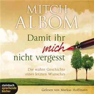 Mitch Albom - Damit Ihr Mich Nicht Vergesst album