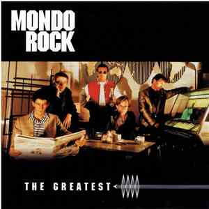 Mondo Rock - Mondo Rock The Greatest album