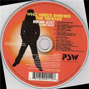 Montana Sextet Feat. Nadiyah - Who Needs Enemies (With A Friend Like You) The Remixes album