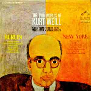 Morton Gould And His Orchestra - The Two Worlds Of Kurt Weill album