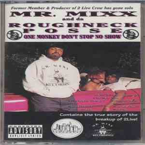 Mr. Mixx & Da Roughneck Posse - One Monkey Don't Stop No Show album