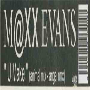 M@xx Evans - U Make album