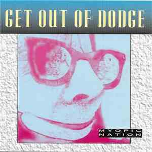 Myopic Nation - Get Out of Dodge album