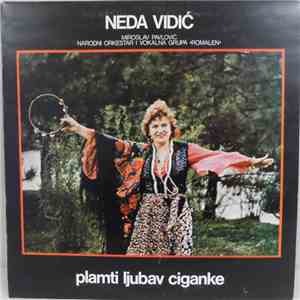 Neda Vidić, Miroslav Pavlović, Narodni Orkestar I Vokalna Grupa »Romalen« - Plamti Ljubav Ciganke album