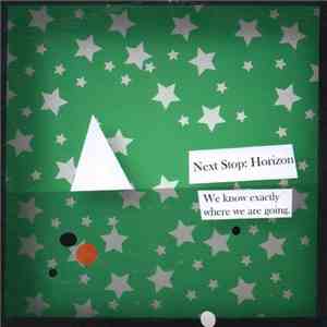 Next Stop: Horizon - We Know Exactly Where We Are Going album