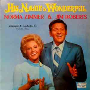Norma Zimmer, Jim Roberts  - His Name is Wonderful album