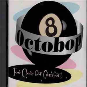 Octobop - Too Close For Comfort album