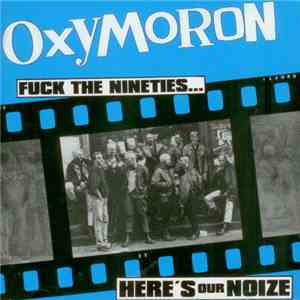 Oxymoron - Fuck The Nineties... Here's Our Noize album