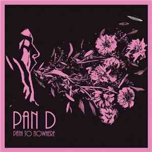 Pan D  - Path To Nowhere album