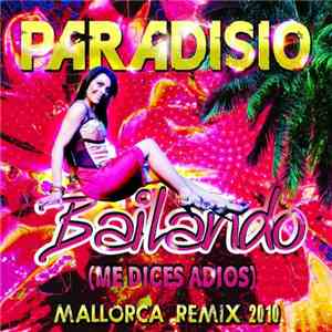 Paradisio - Bailando (Me Dices Adios) (Mallorca Remix 2010) album