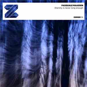Pasquale Maassen - Eternity Is Never Long Enough album
