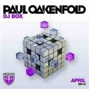 Paul Oakenfold - DJ Box - April 2014 album