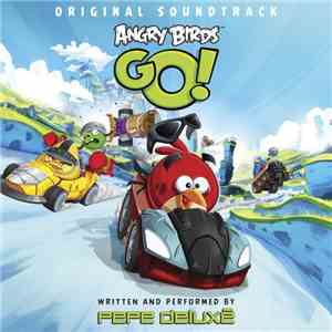 Pepe Deluxé - Angry Birds Go! Original Soundtrack album