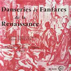 Pierre Devevey, Ensemble D'Instruments Anciens, Ensemble De Cuivres Du Théâatre National De L'Opéra De Paris - Danseries Et Fanfares De La Renaissance album