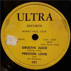 Preston Love And His Orchestra - Groove Juice / If You Ever Get Lonesome album