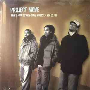 Project Move - That's How It Was (Love Music) / AM To PM album