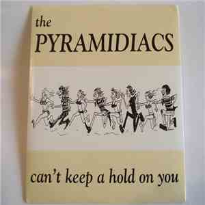Pyramidiacs - Can`t Keep A Hold On You / Out Of Sight album