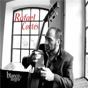 Rafael Cortés - Blanco Y Negro album