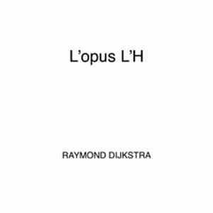 Raymond Dijkstra - L'Opus L'H album