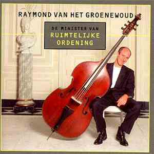 Raymond van het Groenewoud - De Minister Van Ruimtelijke Ordening album