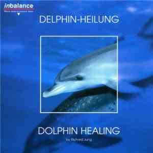 Richard Jung - Delphin-Heilung / Dolphin Healing album