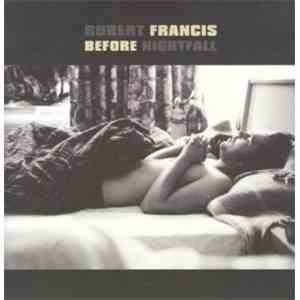 Robert Francis  - Before Nightfall album