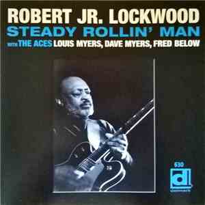 Robert Jr. Lockwood - Steady Rollin' Man album