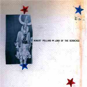 Robert Pollard - Lord Of The Birdcage album