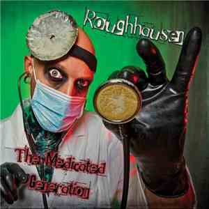 Roughhausen - The Medicated Generation album