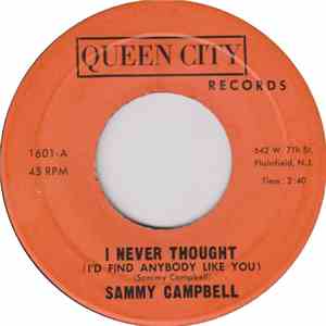 Sammy Campbell - I Never Thought (I'd Find Anybody Like You) album