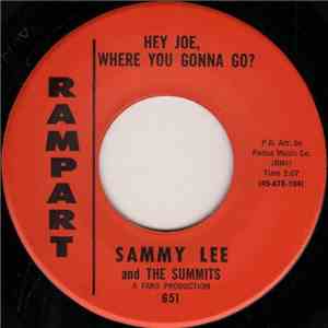 Sammy Lee And The Summits - Hey Joe Where You Gonna Go? / Walkin' album