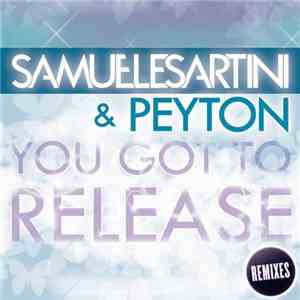 Samuele Sartini & Peyton - You Got To Release (Remixes) album
