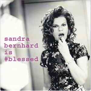 Sandra Bernhard - Sandra Bernhard is #blessed album