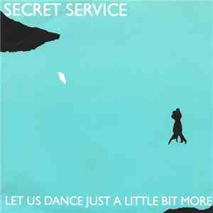 Secret Service - Let Us Dance Just A Little Bit More album