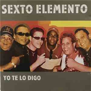 Sexto Elemento - Yo Te Lo Digo album