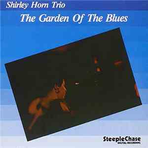 Shirley Horn Trio - The Garden Of The Blues album