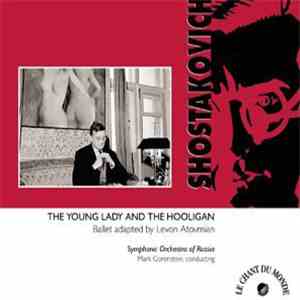 Shostakovich, The Symphony Orchestra Of Russia, Mark Gorenstein - The Young Lady And The Hooligan album