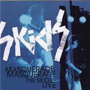 Skids - Masquerade Masquerade-The Skids Live album