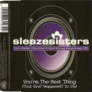 Sleazesisters DJ's Peter Martine & Porl Young Featuring CIE  - You're The Best Thing (That Ever Happened To Me) album