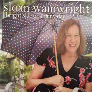 Sloan Wainwright - Bright Side Of A Rainy Day album