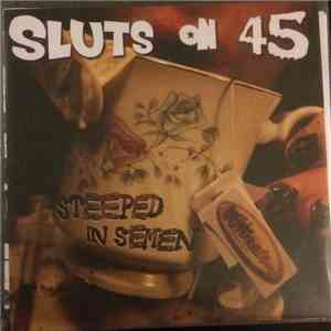 Sluts On 45 - Steeped In Semen album