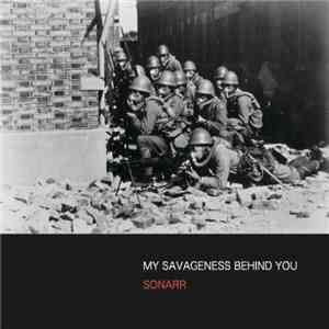 Sonarr - My Savageness Behind You album
