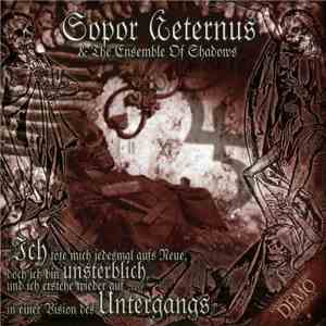 Sopor Aeternus & The Ensemble Of Shadows - ...Ich Töte Mich Jedesmal Aufs Neue, Doch Ich Bin Unsterblich, Und Ich Erstehe Wieder Auf; In Einer Vision Des Untergangs... album