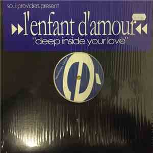 Soul Providers Presents L'Enfant D'Amour - Deep Inside Your Love album