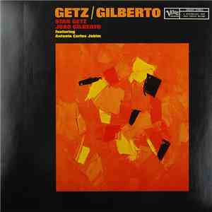 Stan Getz / João Gilberto Featuring Antonio Carlos Jobim - Getz / Gilberto album